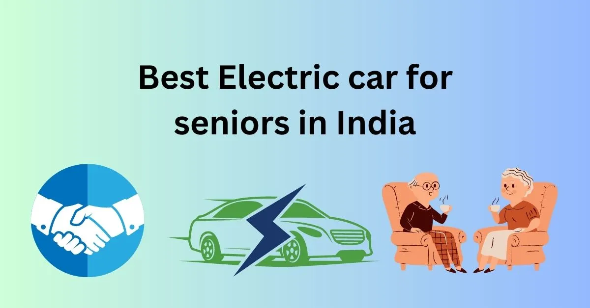 Best Electric car for seniors in India in 2023